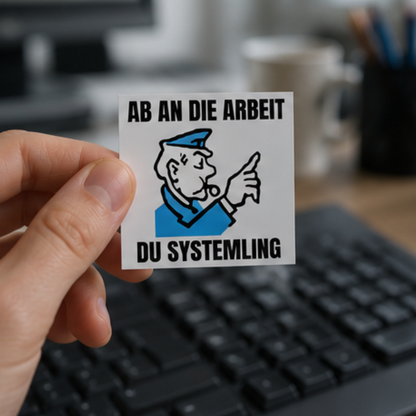 10er Set „Ab an die Arbeit, du Systemling“ Sticker