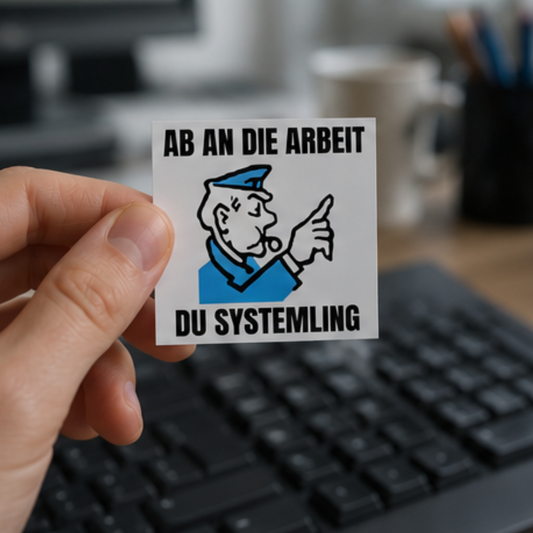 10er Set „Ab an die Arbeit, du Systemling“ Sticker