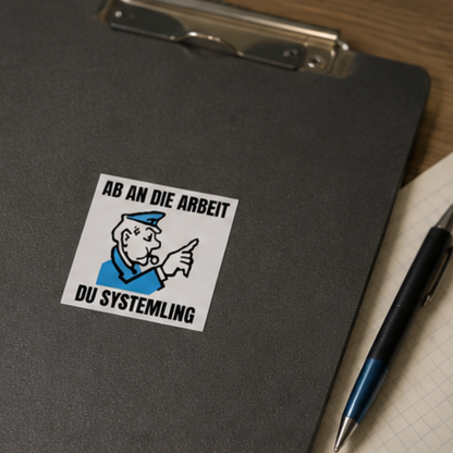 10er Set „Ab an die Arbeit, du Systemling“ Sticker
