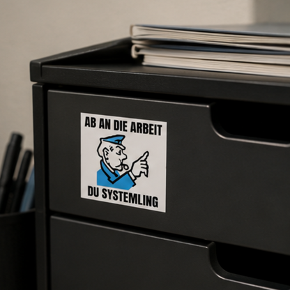 10er Set „Ab an die Arbeit, du Systemling“ Sticker